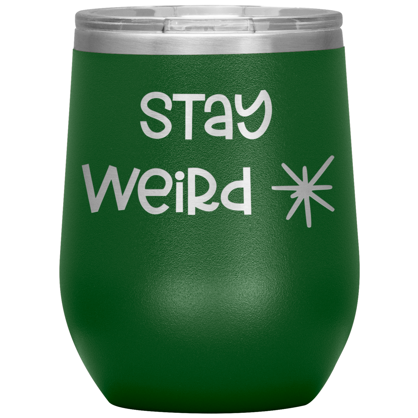"Stay Weird" 12 oz. Insulated Stainless Steel Wine Tumbler with Lid