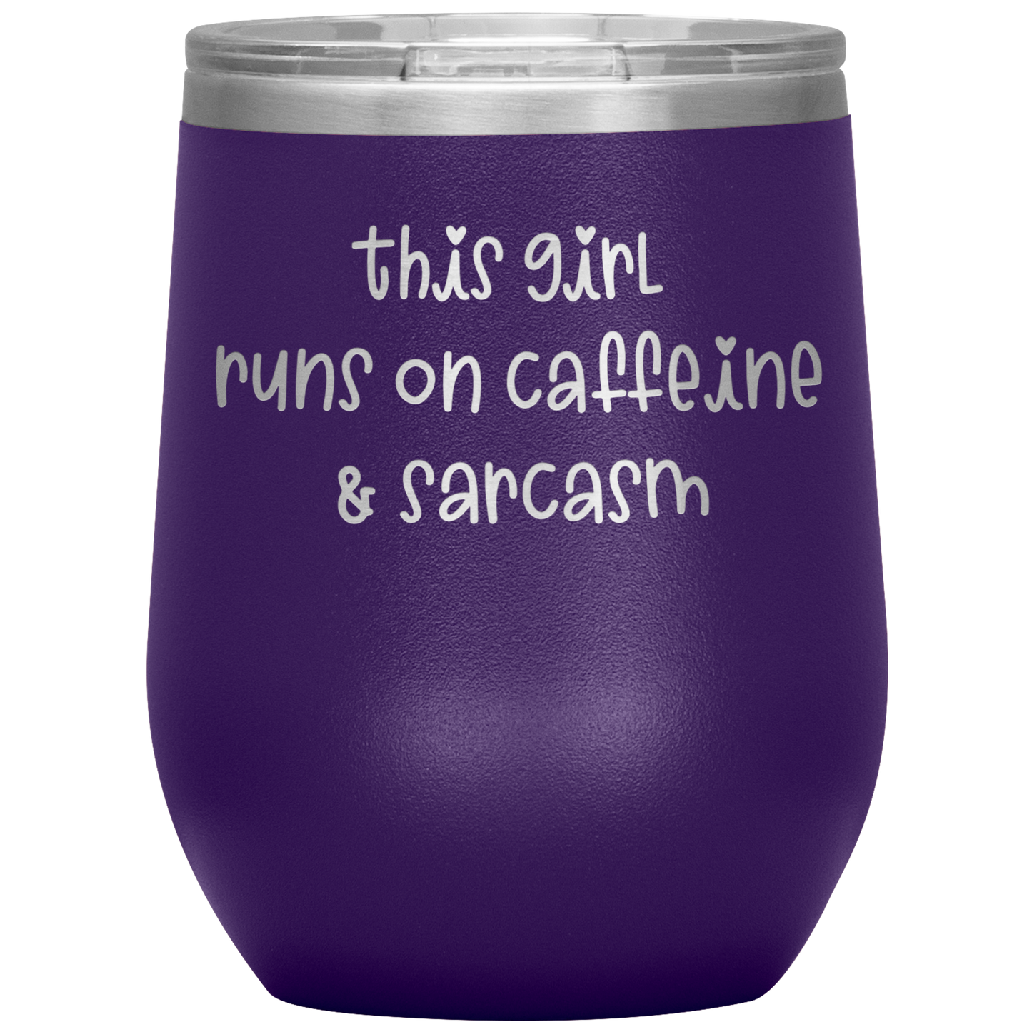 "This Girl Runs on Caffeine & Sarcasm" 12 oz. Insulated Stainless Steel Wine Tumbler with Lid