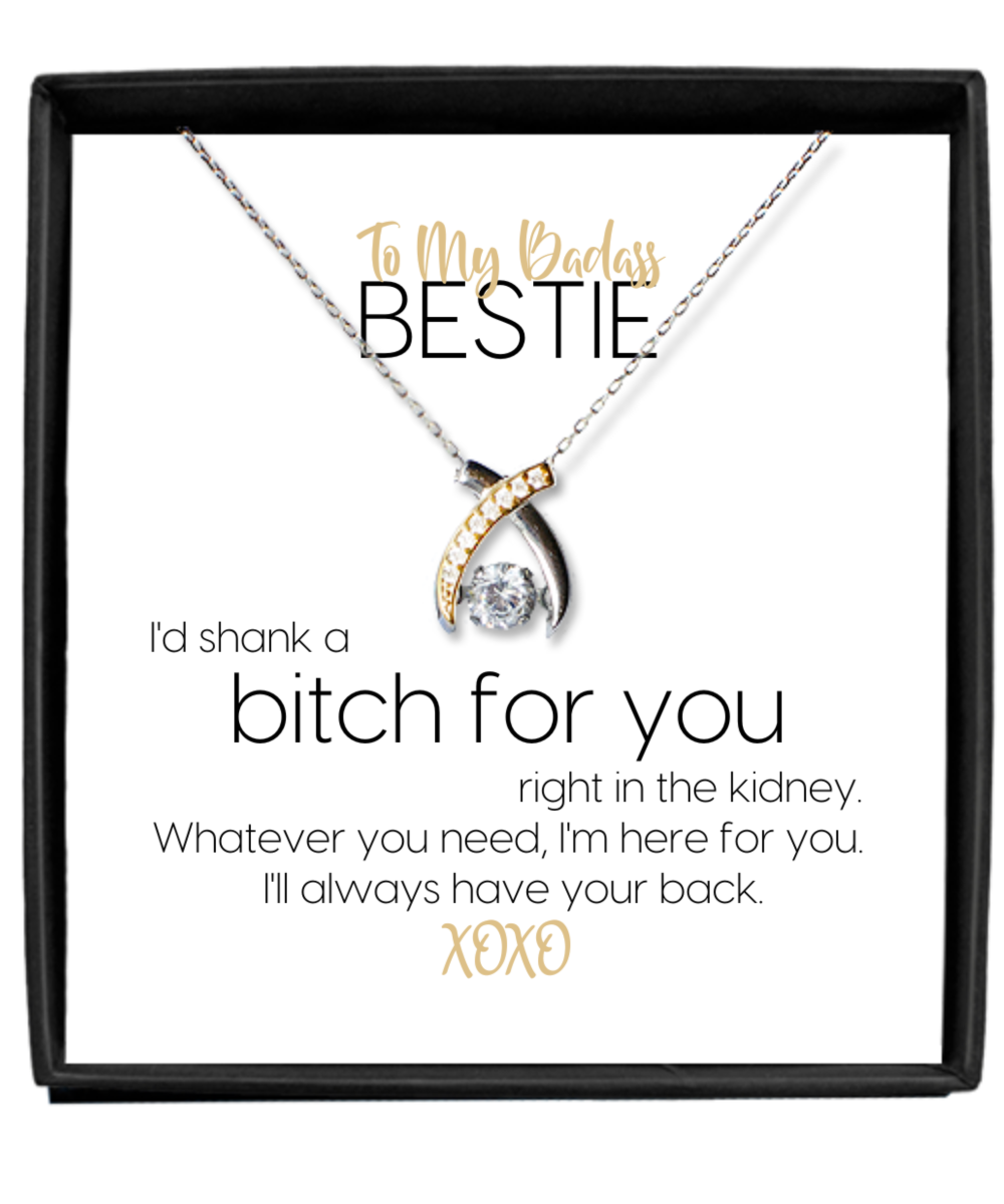 To My Badass Bestie | I'd Shank A Bitch For You | Always Have Your Back | Wishbone DancingNecklace