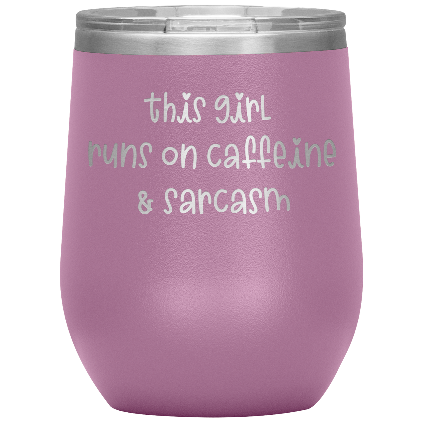 "This Girl Runs on Caffeine & Sarcasm" 12 oz. Insulated Stainless Steel Wine Tumbler with Lid