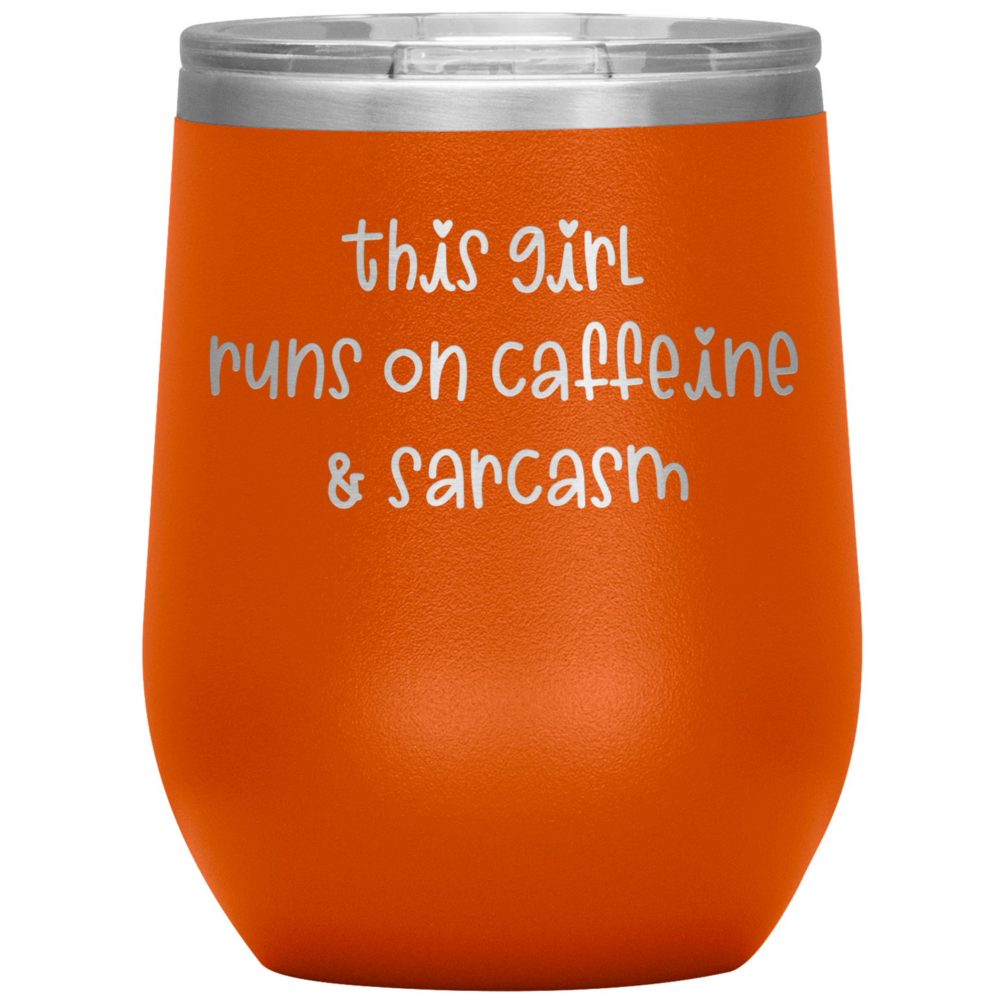 "This Girl Runs on Caffeine & Sarcasm" 12 oz. Insulated Stainless Steel Wine Tumbler with Lid