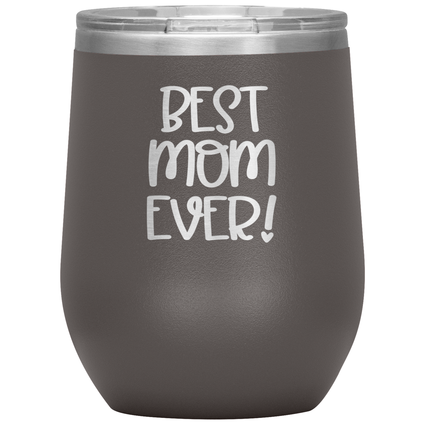 "Best Mom Ever!" 12 oz. Insulated Stainless Steel Wine Tumbler with Lid