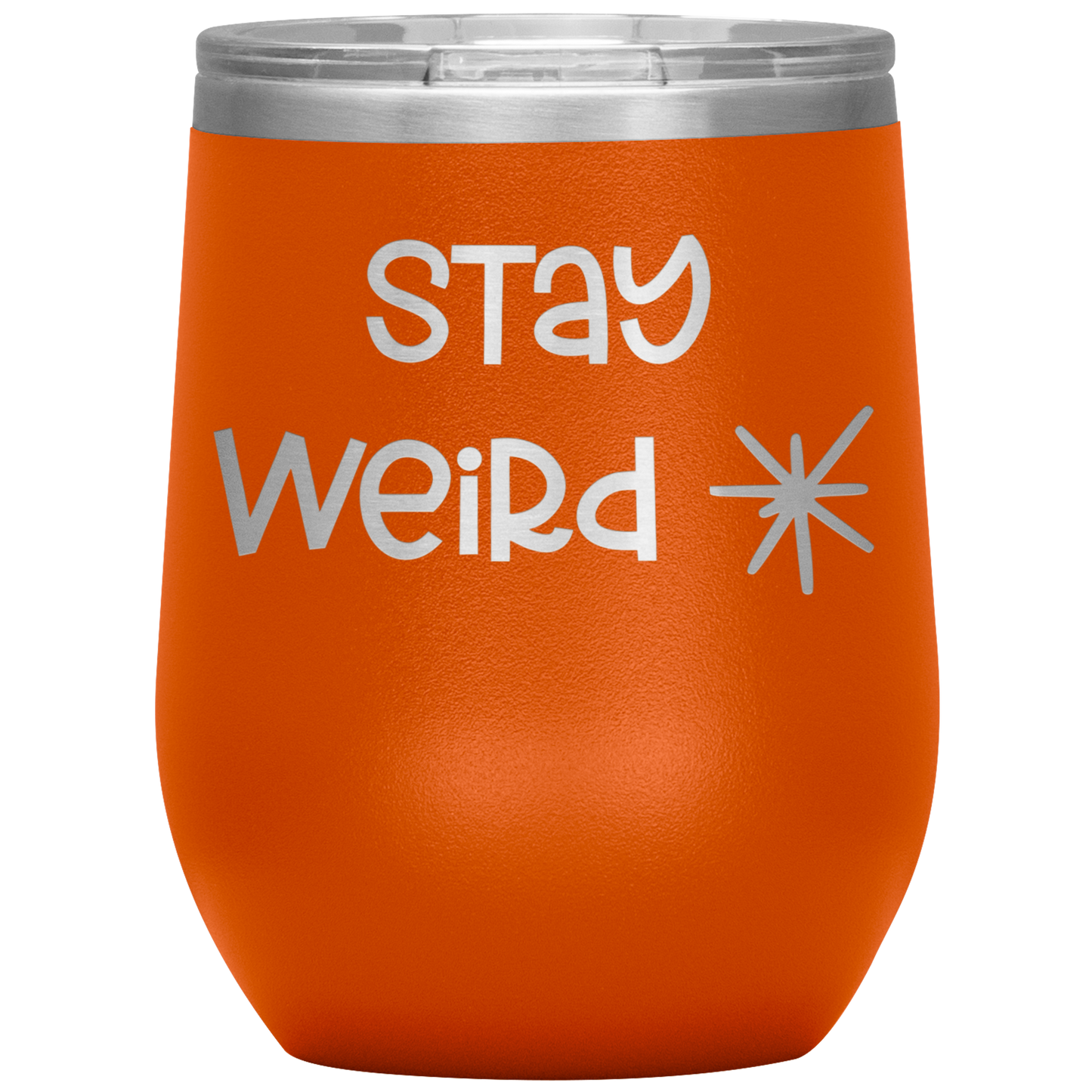 "Stay Weird" 12 oz. Insulated Stainless Steel Wine Tumbler with Lid