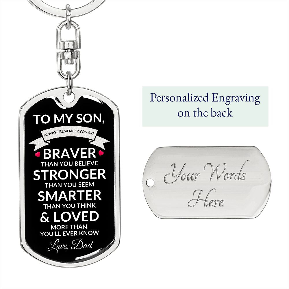 To My Son Keychain | Gift from Dad | Braver, Stronger, Smarter, Loved
