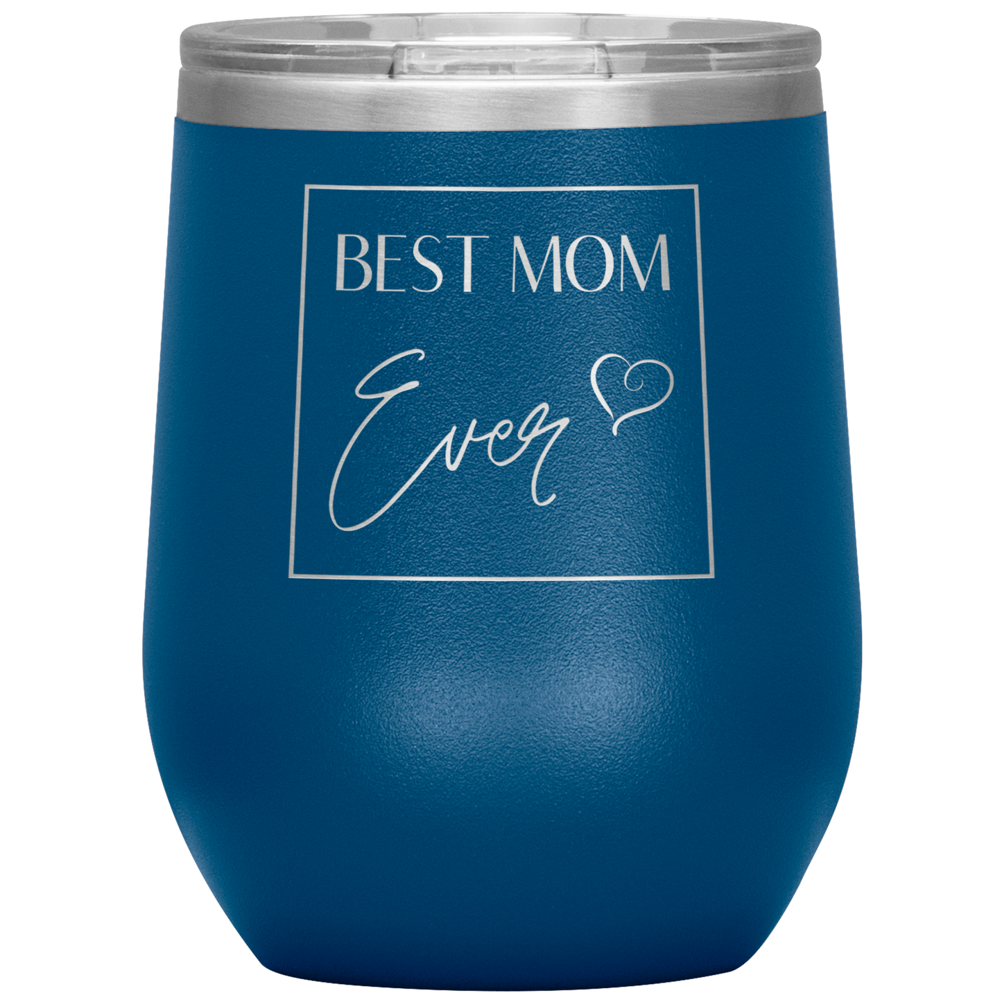 "Best Mom Ever" 12 oz. Insulated Stainless Steel Wine Tumbler with Lid