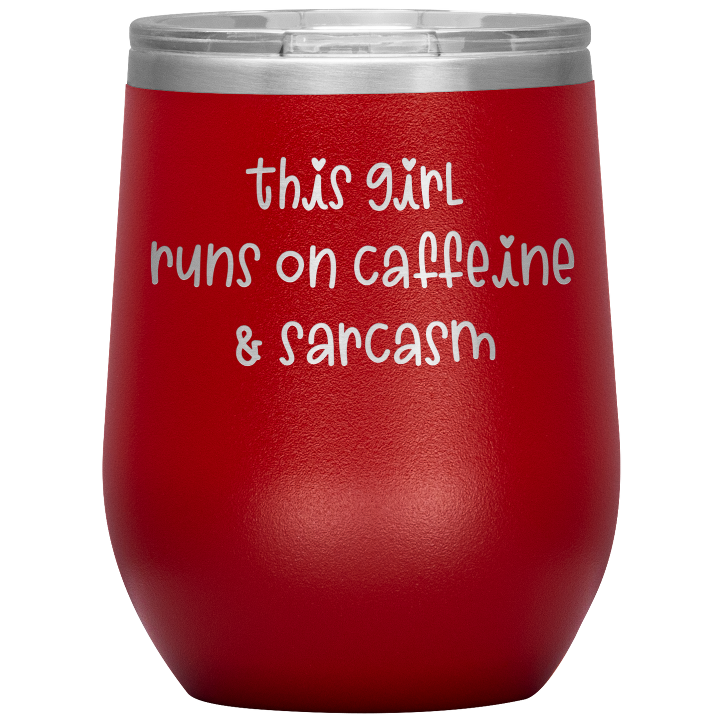 "This Girl Runs on Caffeine & Sarcasm" 12 oz. Insulated Stainless Steel Wine Tumbler with Lid