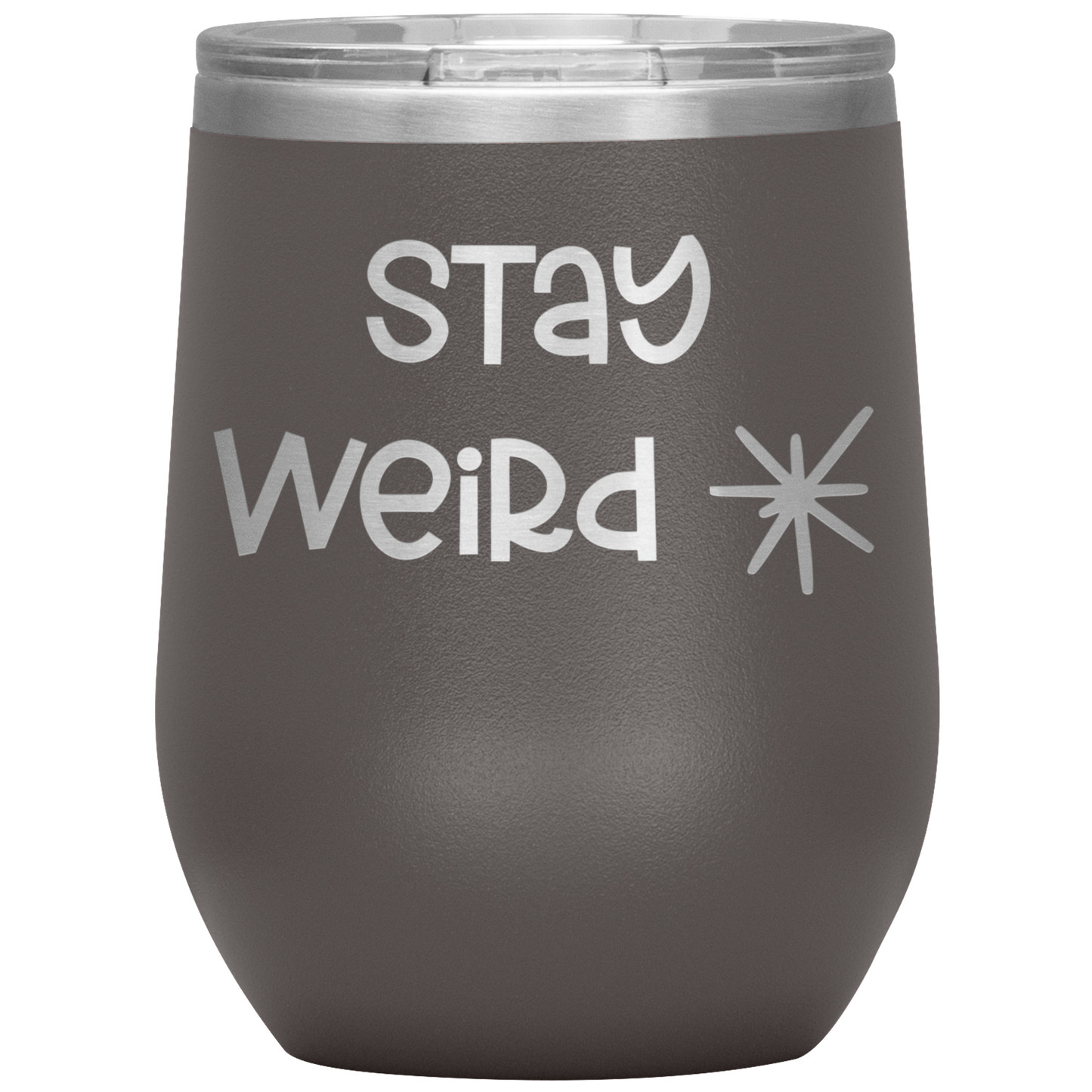 "Stay Weird" 12 oz. Insulated Stainless Steel Wine Tumbler with Lid