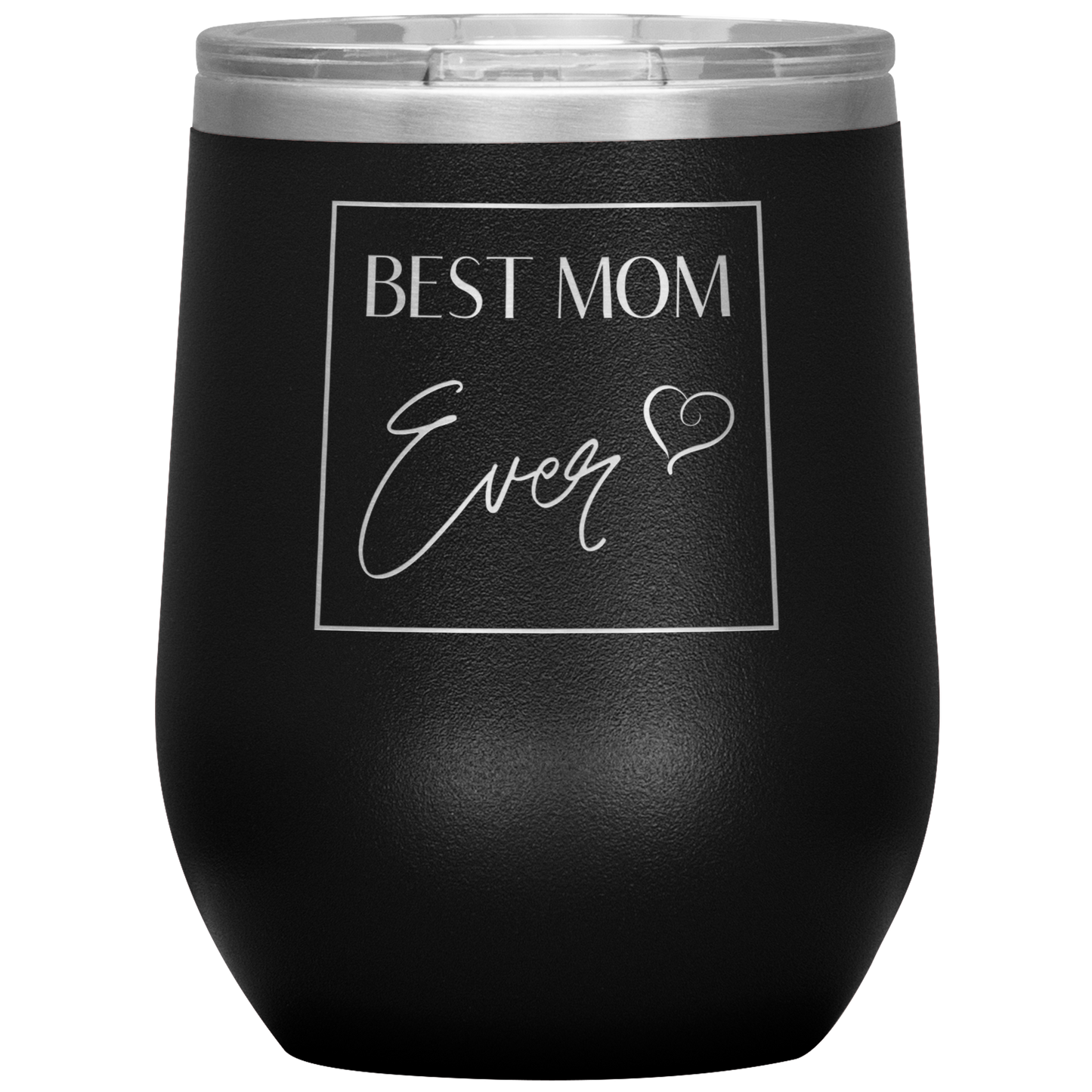 "Best Mom Ever" 12 oz. Insulated Stainless Steel Wine Tumbler with Lid