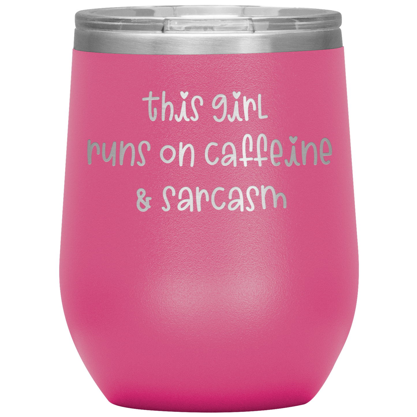 "This Girl Runs on Caffeine & Sarcasm" 12 oz. Insulated Stainless Steel Wine Tumbler with Lid