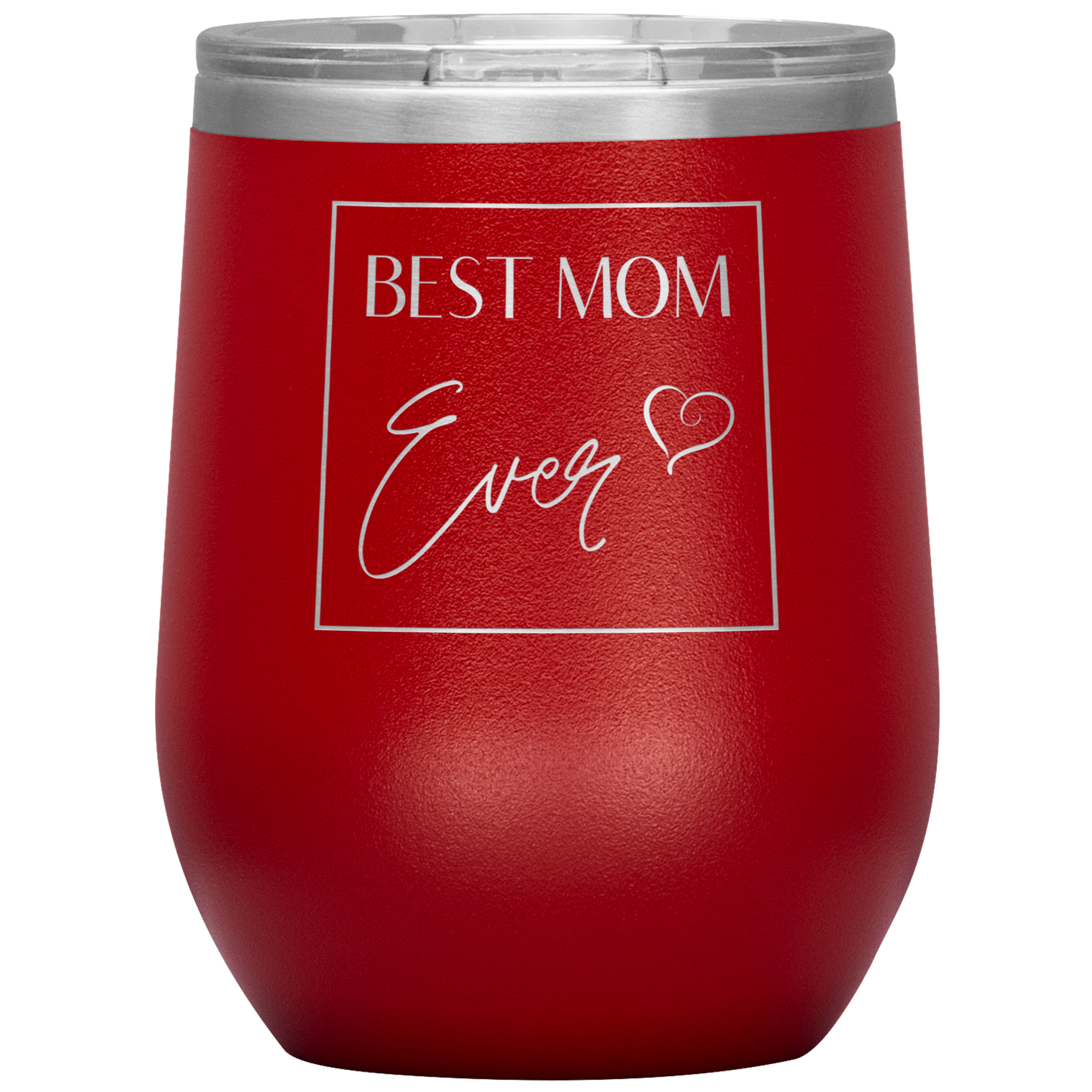 "Best Mom Ever" 12 oz. Insulated Stainless Steel Wine Tumbler with Lid