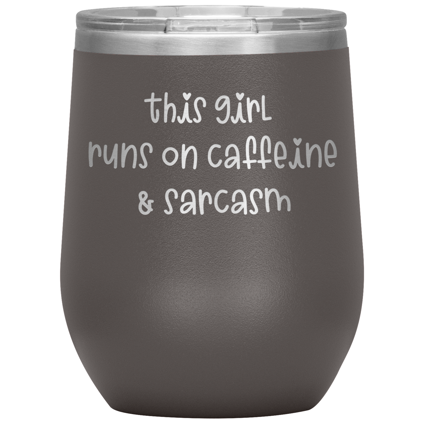 "This Girl Runs on Caffeine & Sarcasm" 12 oz. Insulated Stainless Steel Wine Tumbler with Lid