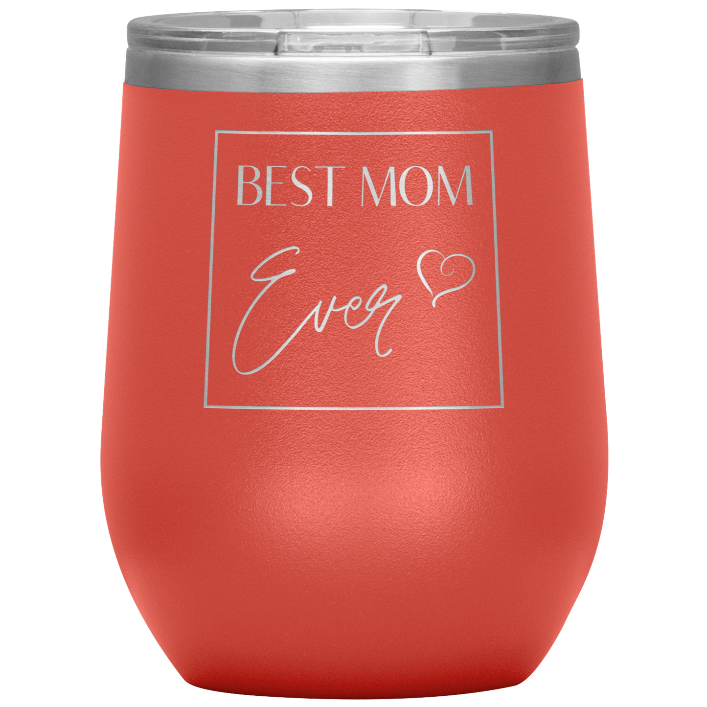 "Best Mom Ever" 12 oz. Insulated Stainless Steel Wine Tumbler with Lid