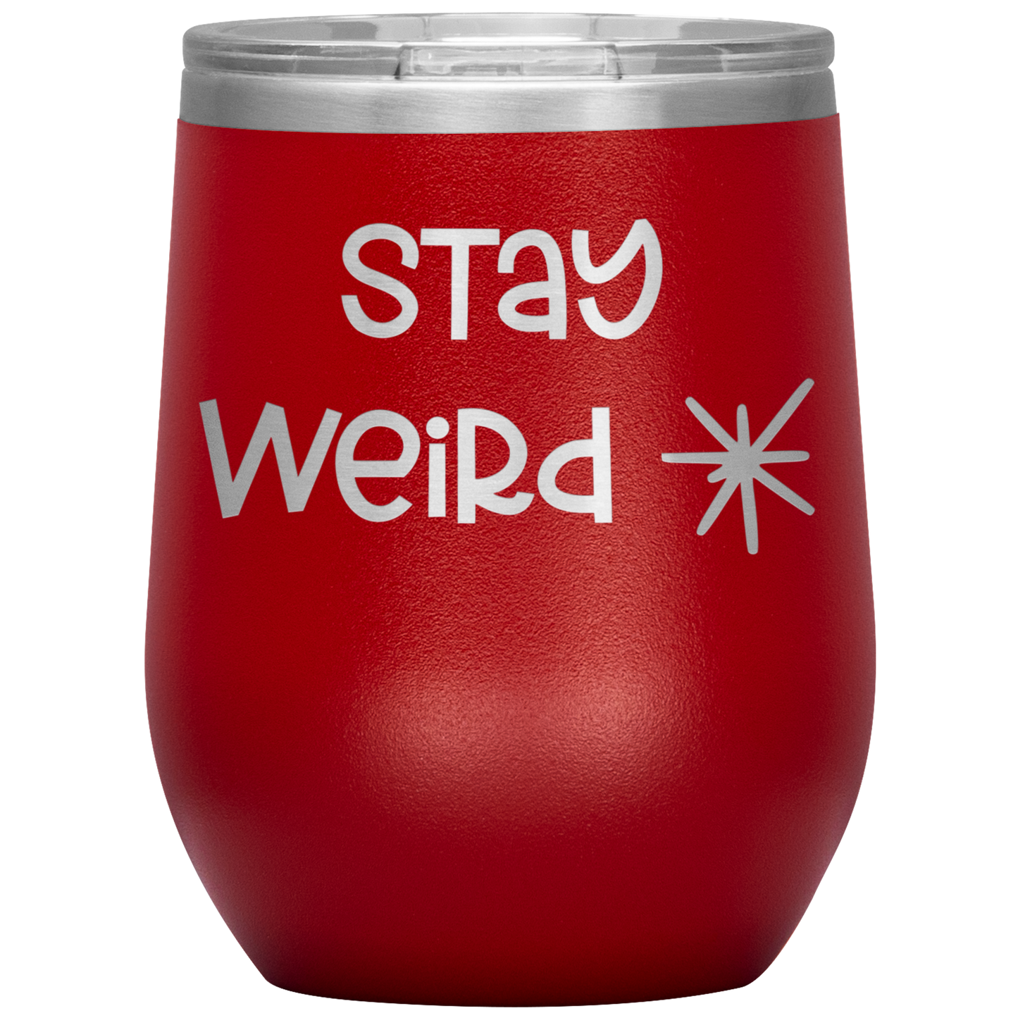 "Stay Weird" 12 oz. Insulated Stainless Steel Wine Tumbler with Lid