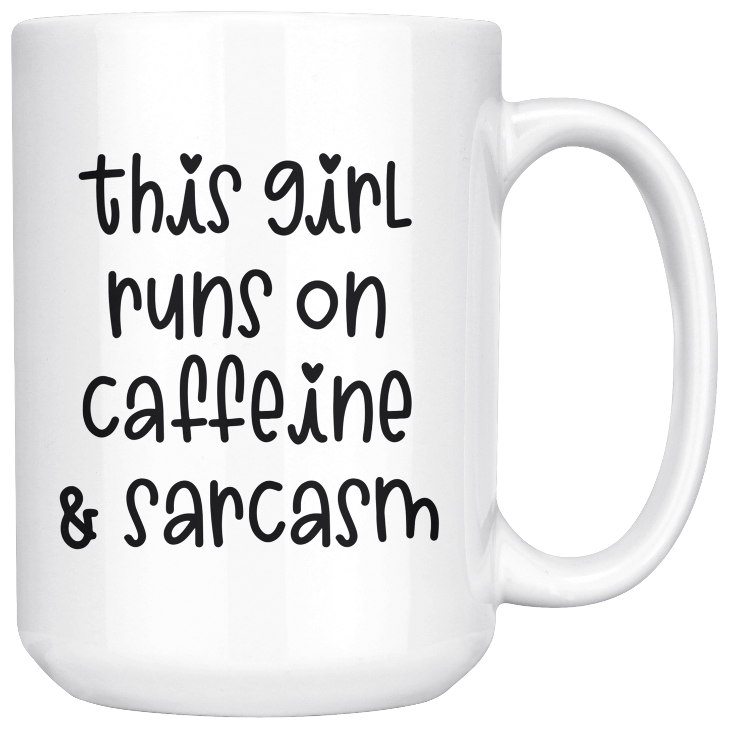 Mug with Saying | "This Girl Runs on Caffeine & Sarcasm" Mug | 11 oz. or 15 oz. Ceramic Mug
