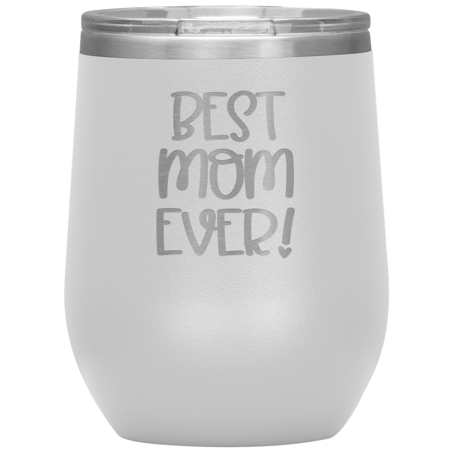 "Best Mom Ever!" 12 oz. Insulated Stainless Steel Wine Tumbler with Lid