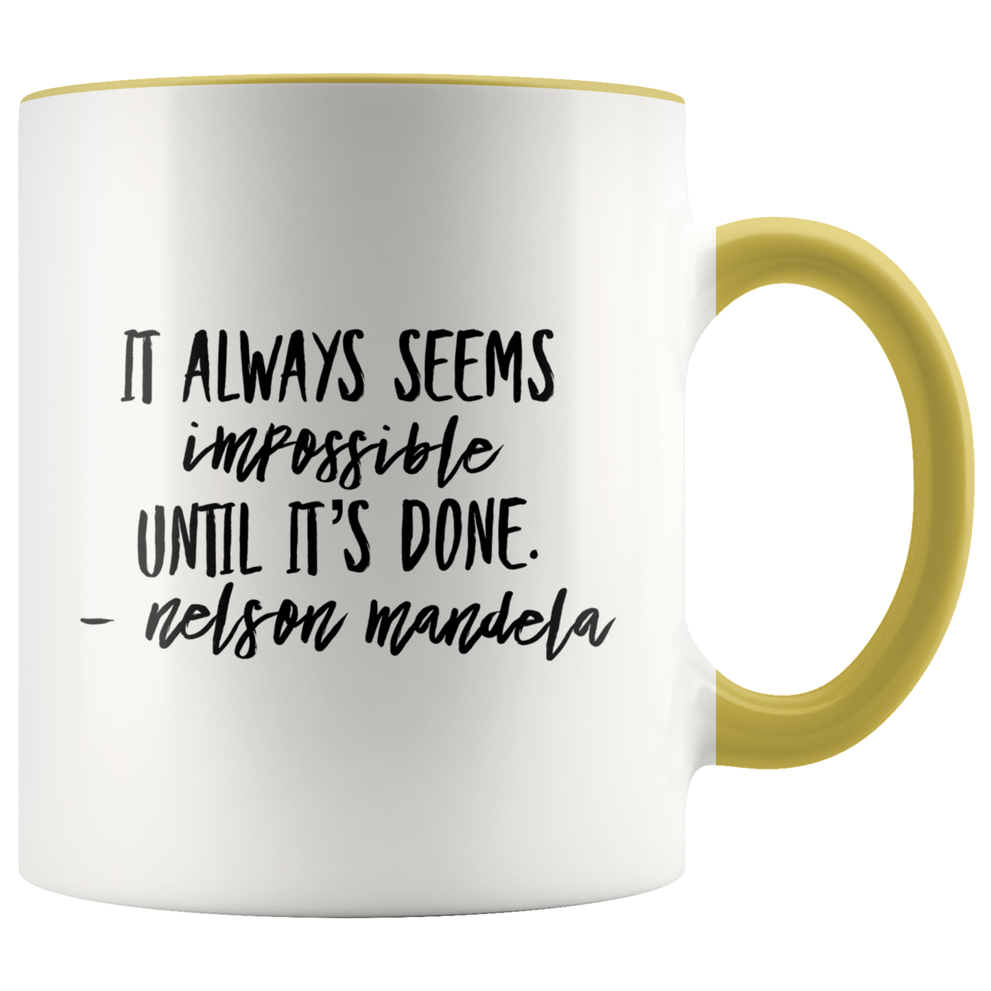 Mug with Saying | "It Always Seems Impossible Until It's Done" Mug | 11 oz. Ceramic Mug