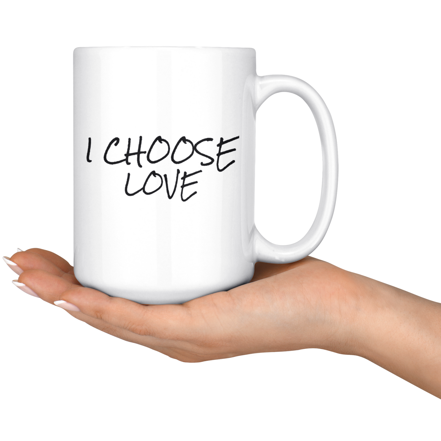 Mug with Saying | "I Choose Love" Mug | 11 oz. or 15 oz. Ceramic Mug