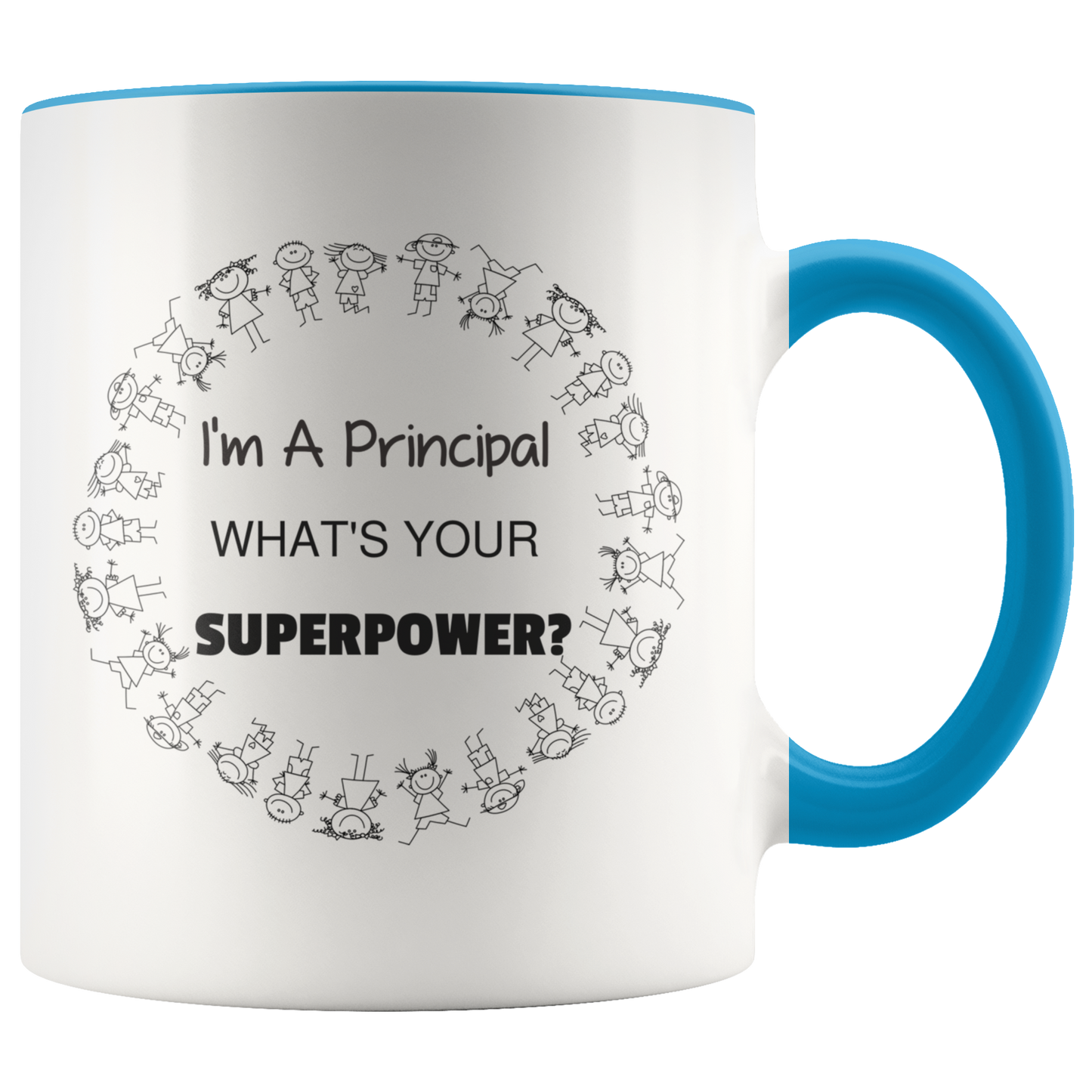 Mug with Saying | "I'm A Principal, What's Your Superpower?" Mug | 11 oz. Ceramic Mug