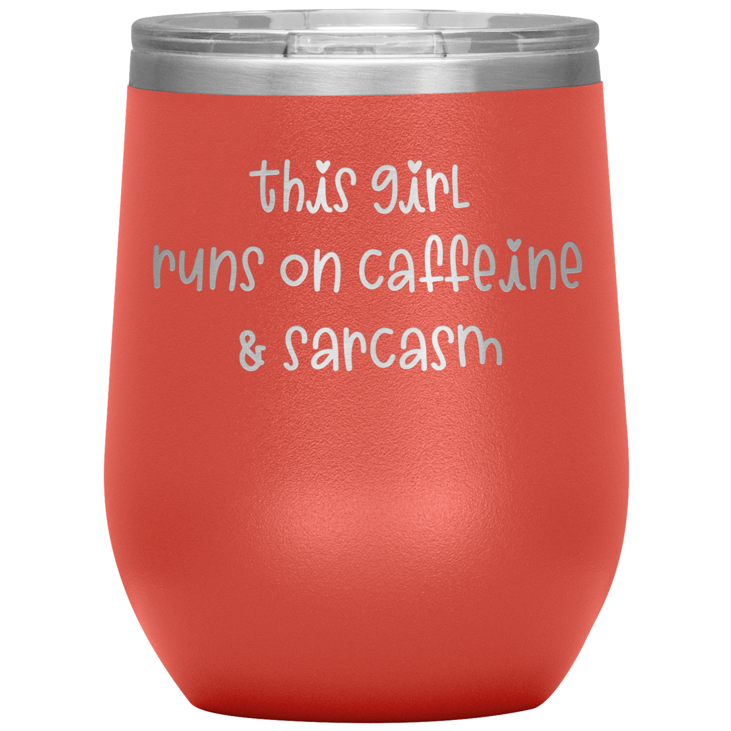 "This Girl Runs on Caffeine & Sarcasm" 12 oz. Insulated Stainless Steel Wine Tumbler with Lid