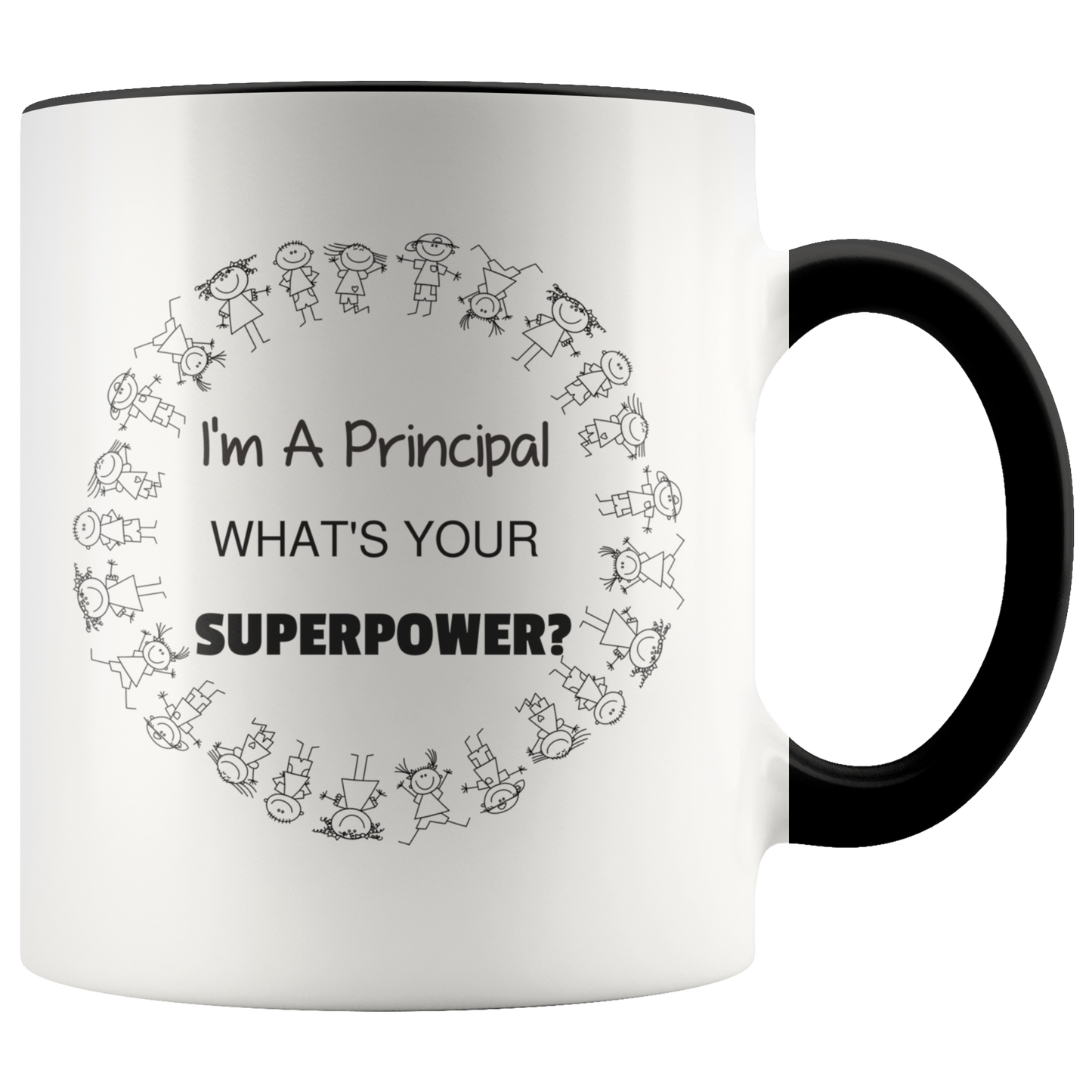 Mug with Saying | "I'm A Principal, What's Your Superpower?" Mug | 11 oz. Ceramic Mug