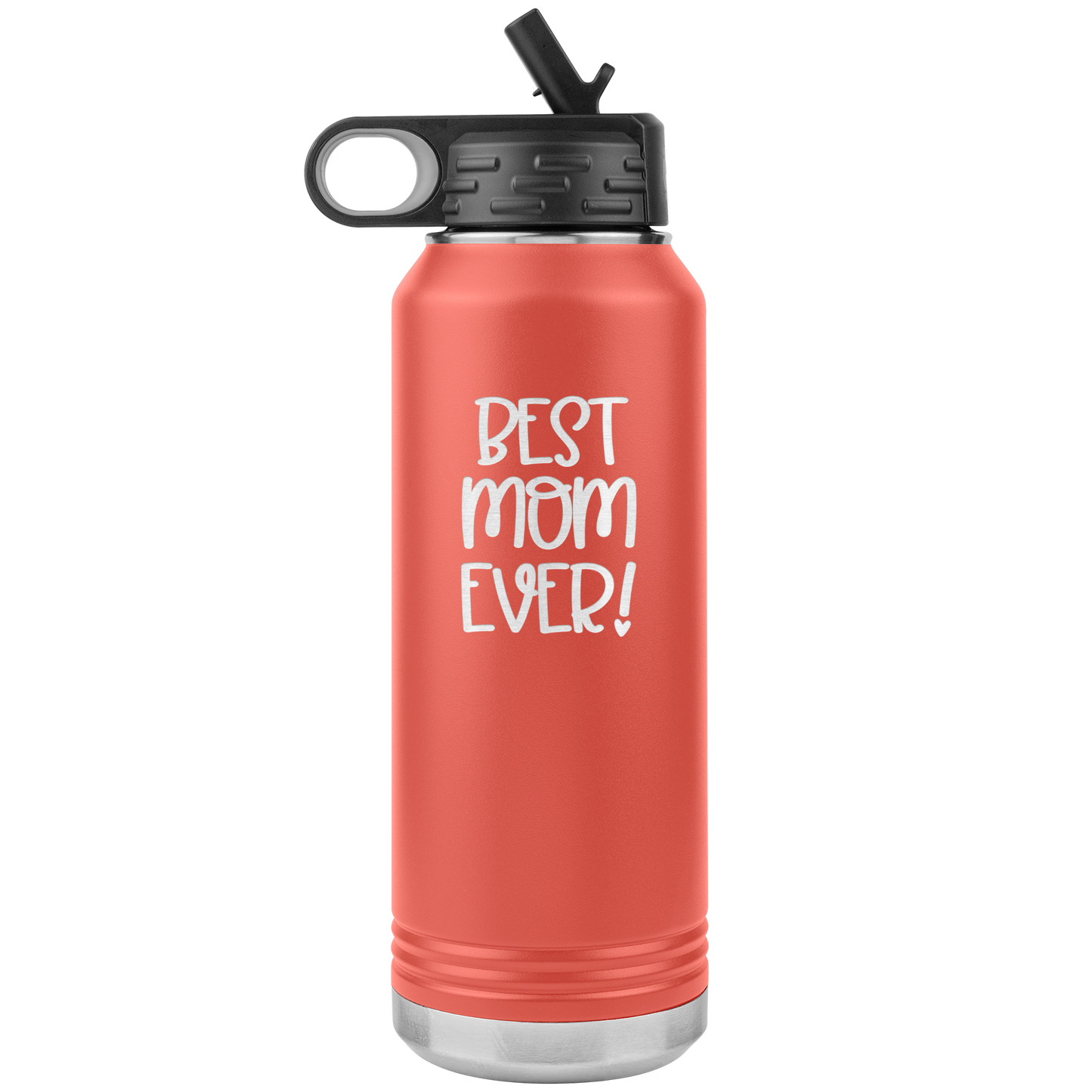 "Best Mom Ever!" 32 oz. Insulated Stainless Steel Water Bottle with Flip Top Lid & Built-in Straw