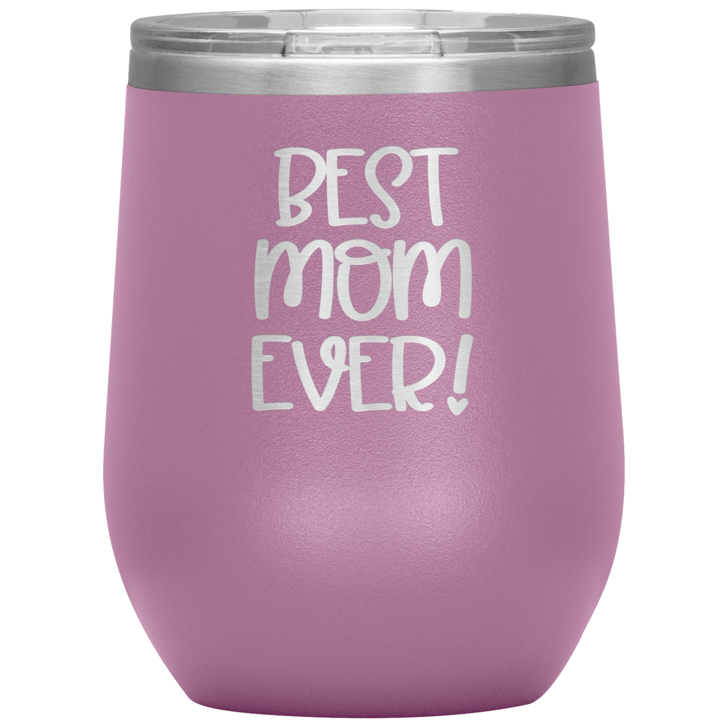 "Best Mom Ever!" 12 oz. Insulated Stainless Steel Wine Tumbler with Lid