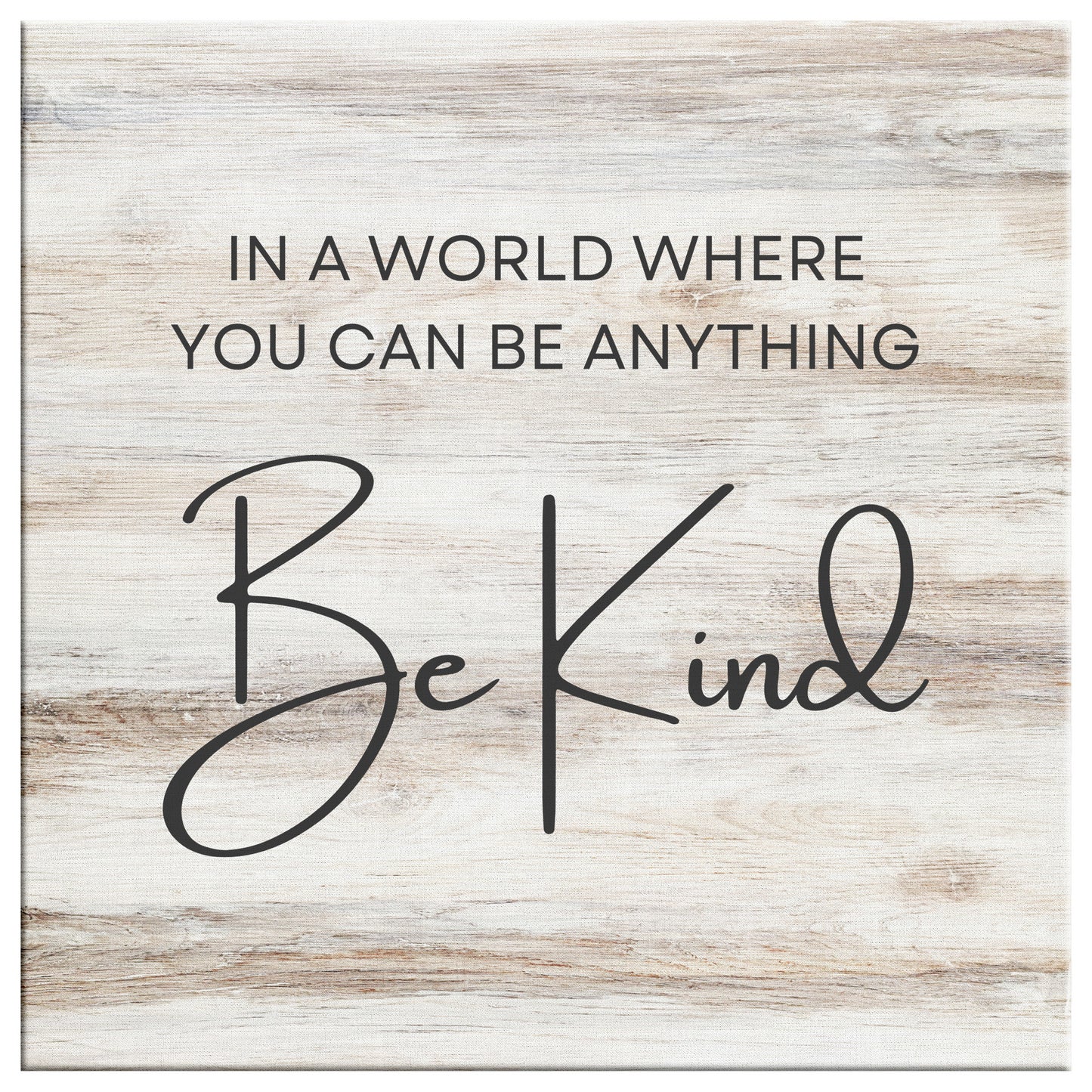 "In A World Where You Can Be Anything, Be Kind" Canvas Wall Art