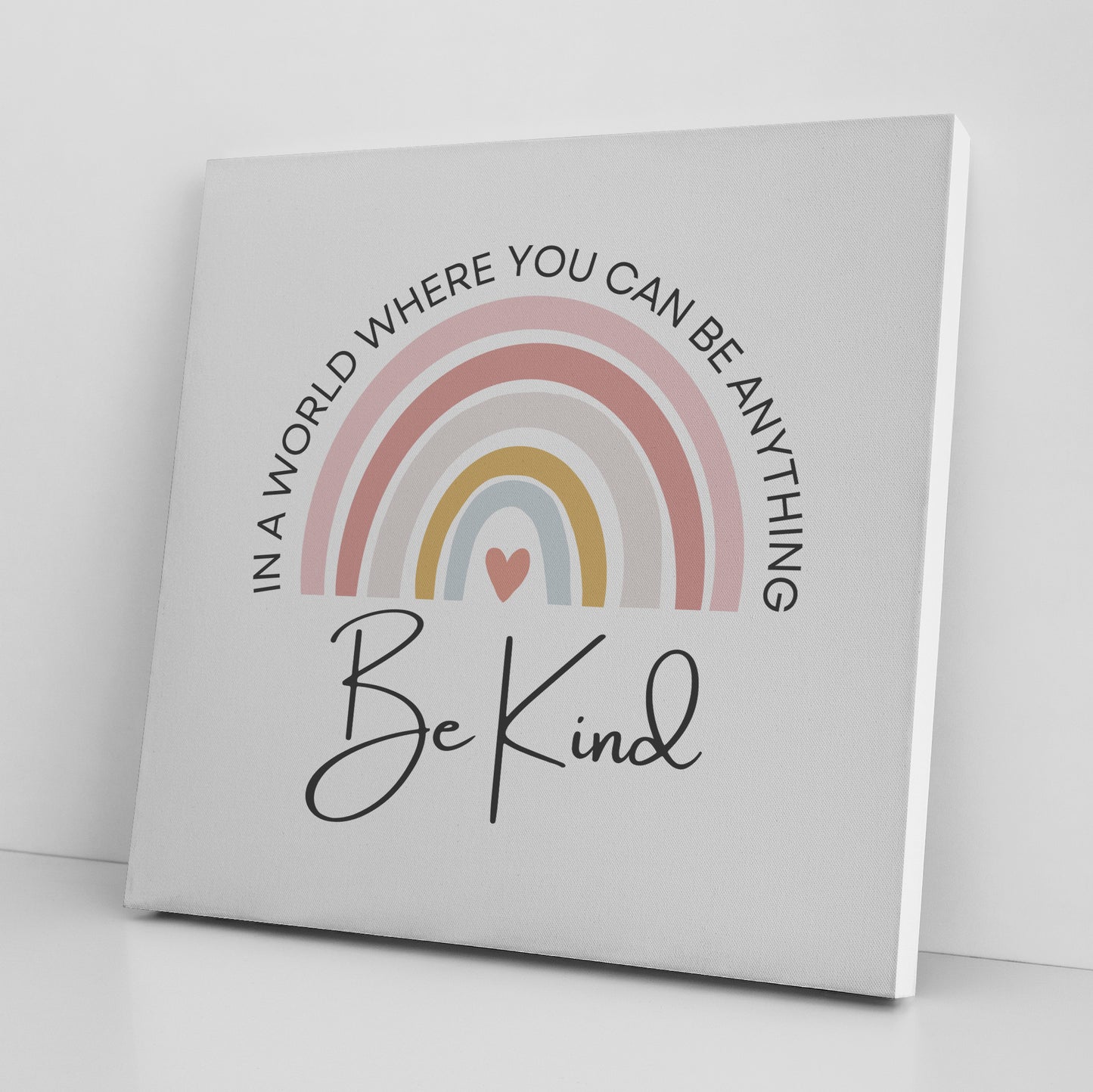 "In A World Where You Can Be Anything, Be Kind" Rainbow Canvas Wall Art