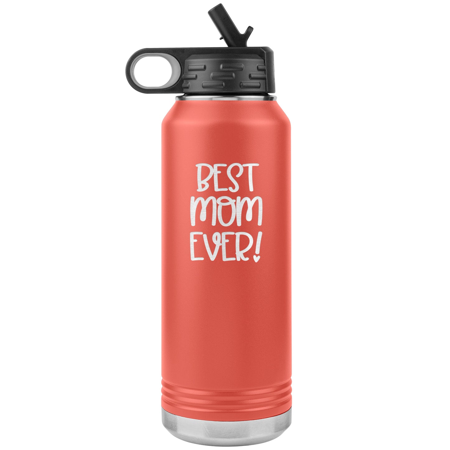 "Best Mom Ever" 32 oz. Reusable Travel Bottle with Flip Top Lid & Built-in Straw