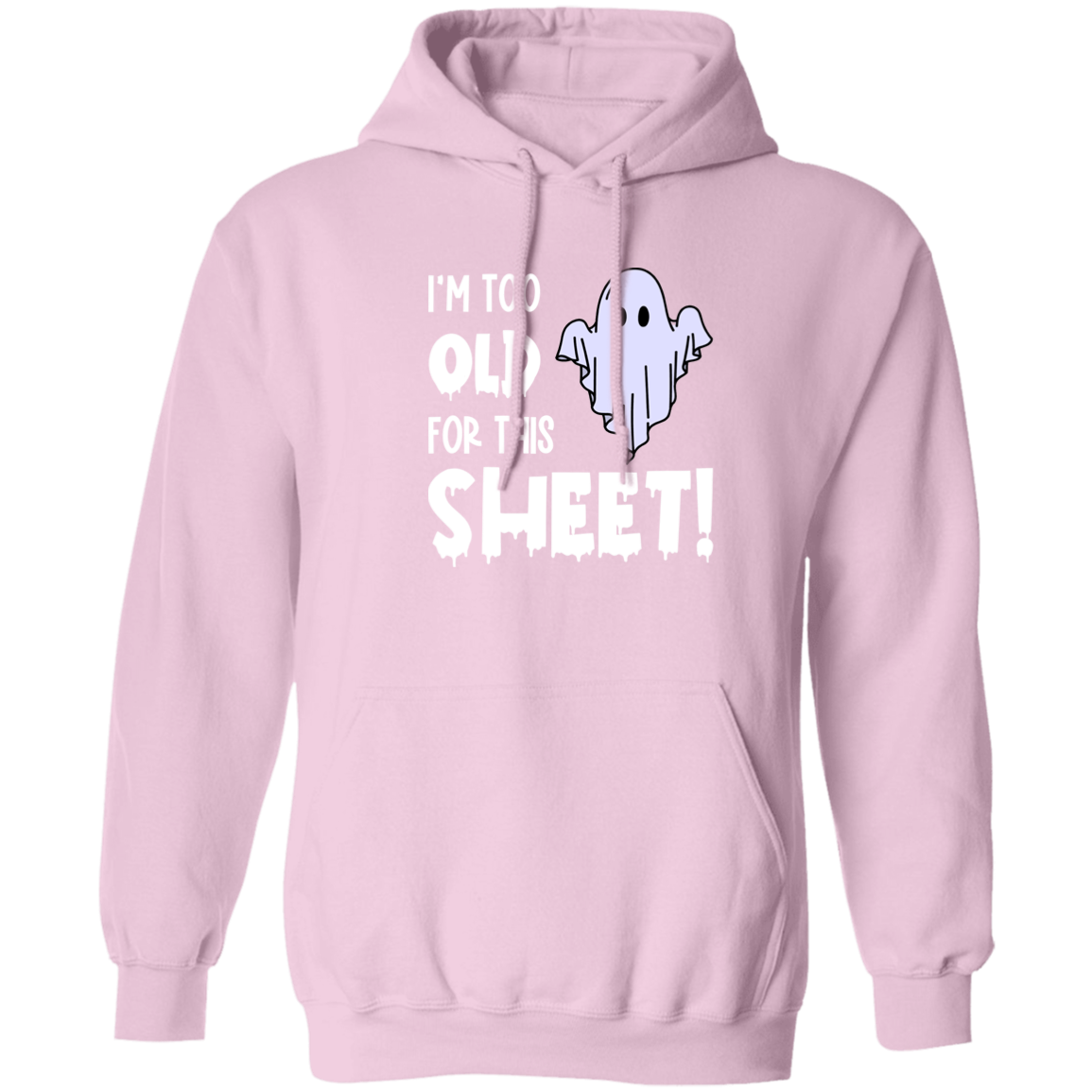 Too Old for this Sheet! Unisex Pullover Hoodie