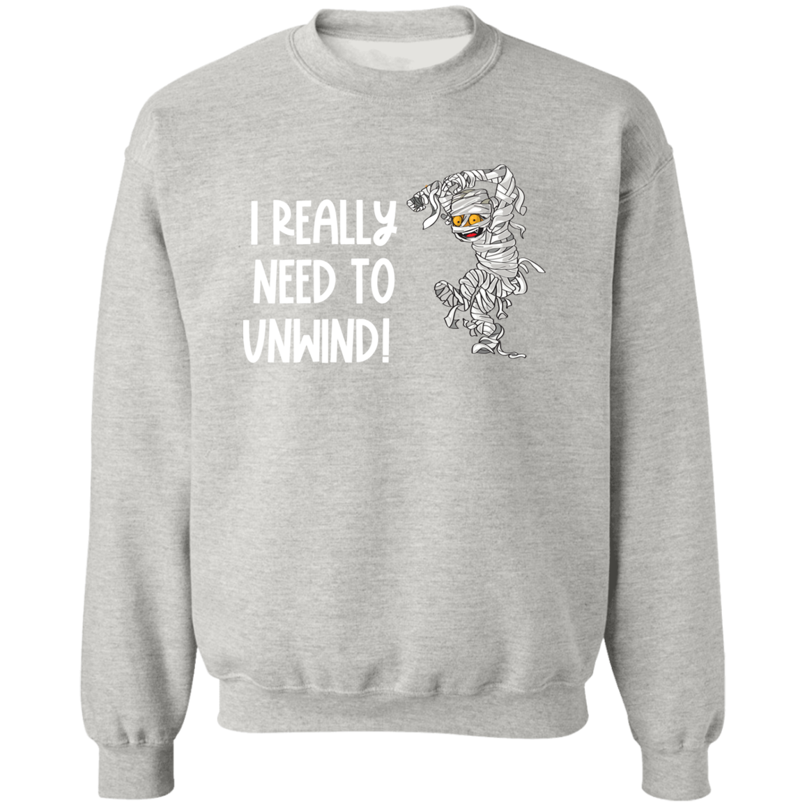 I Really Need To Unwind! Unisex Pullover Crewneck Sweatshirt