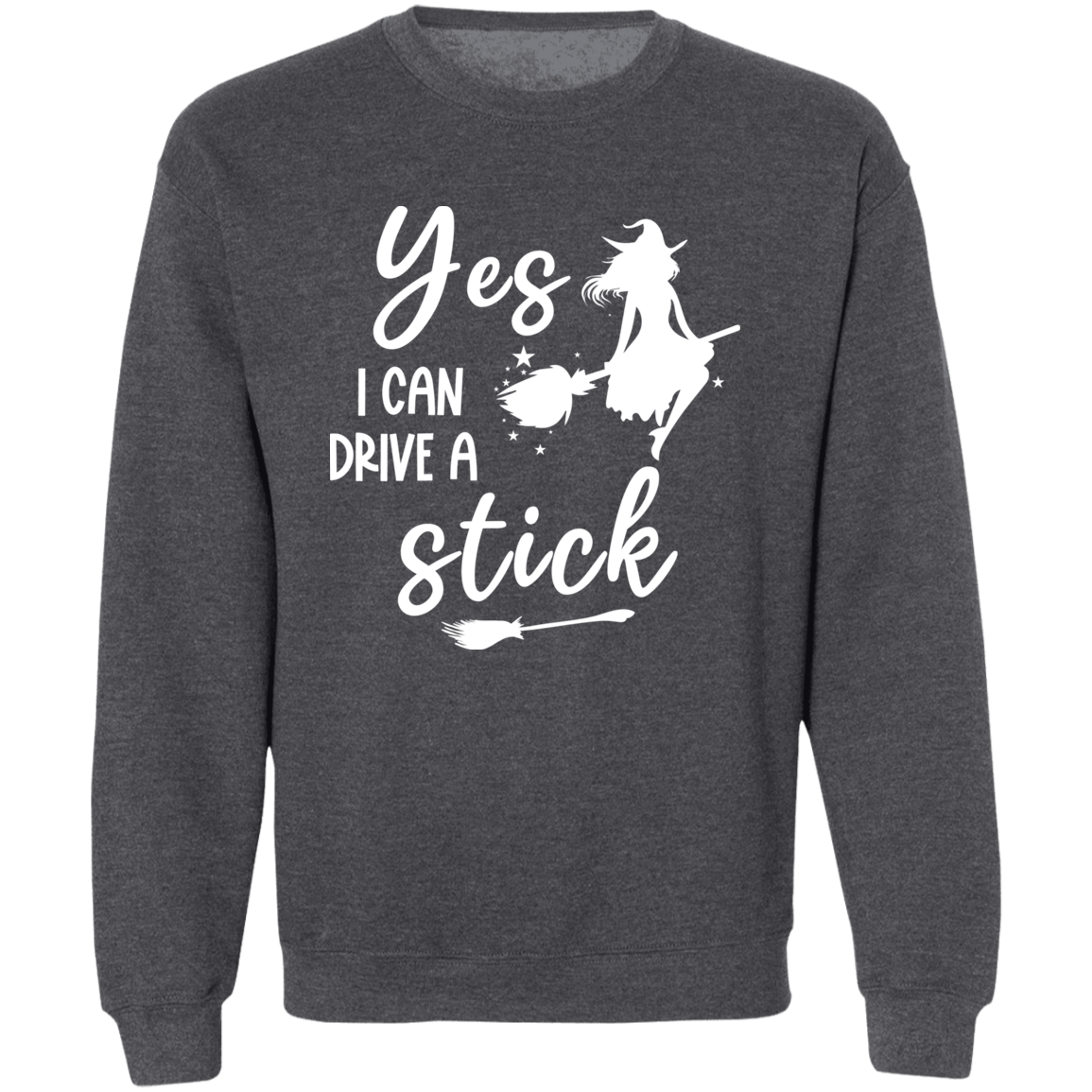 I Can Drive A Stick Pullover Crewneck Sweatshirt