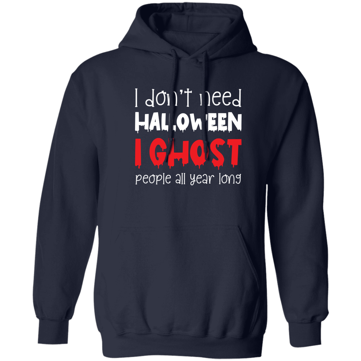 I Don't Need Halloween Unisex Pullover Hoodie