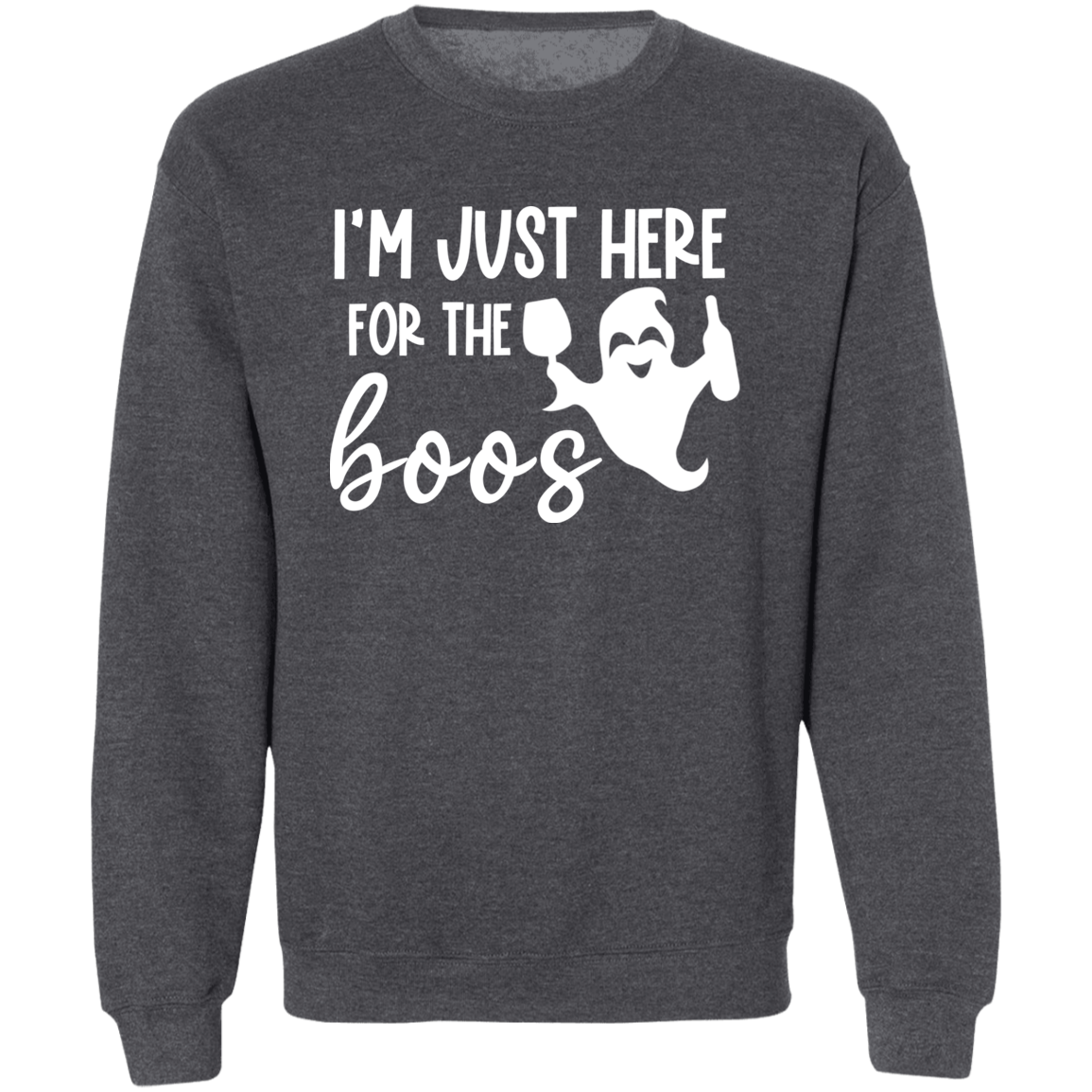 I'm Just Here for the Boos Unisex Pullover Crewneck Sweatshirt