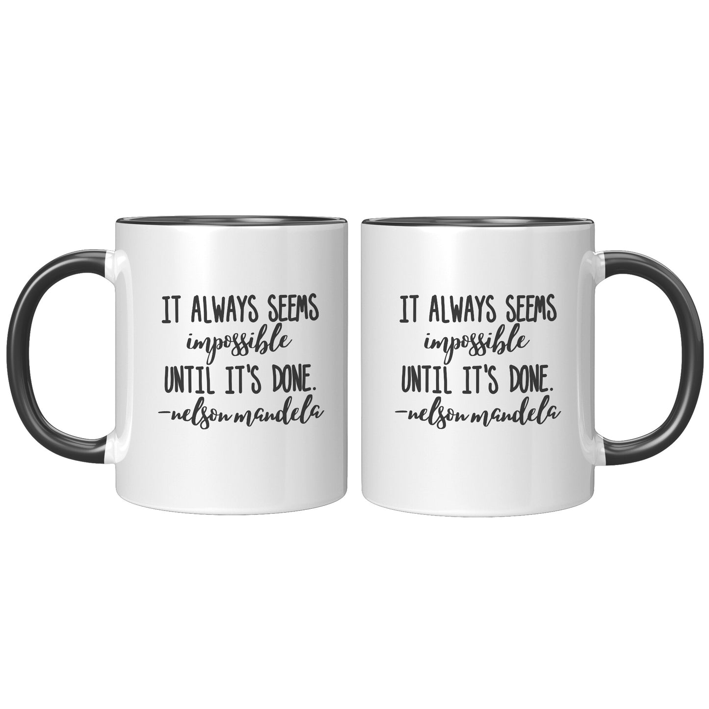 Coffee Mug with Quote, "It Always Seems Impossible Until It's Done."