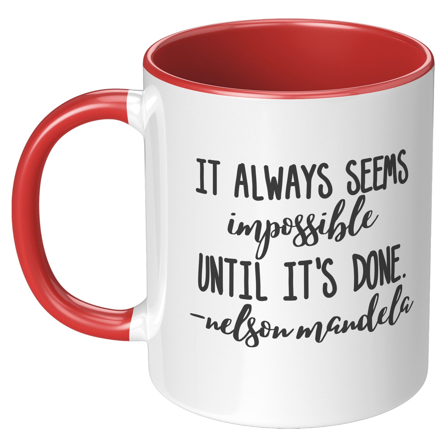 Coffee Mug with Quote, "It Always Seems Impossible Until It's Done."