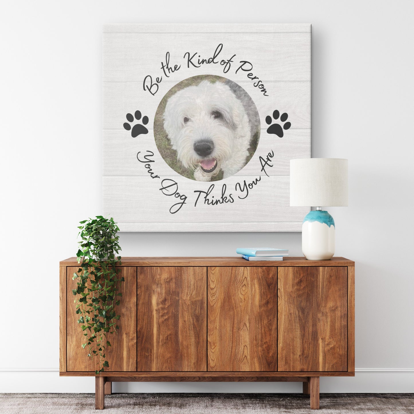 Personalized Photo "Be the Kind of Person Your Dog Thinks You Are" Canvas Wall Art