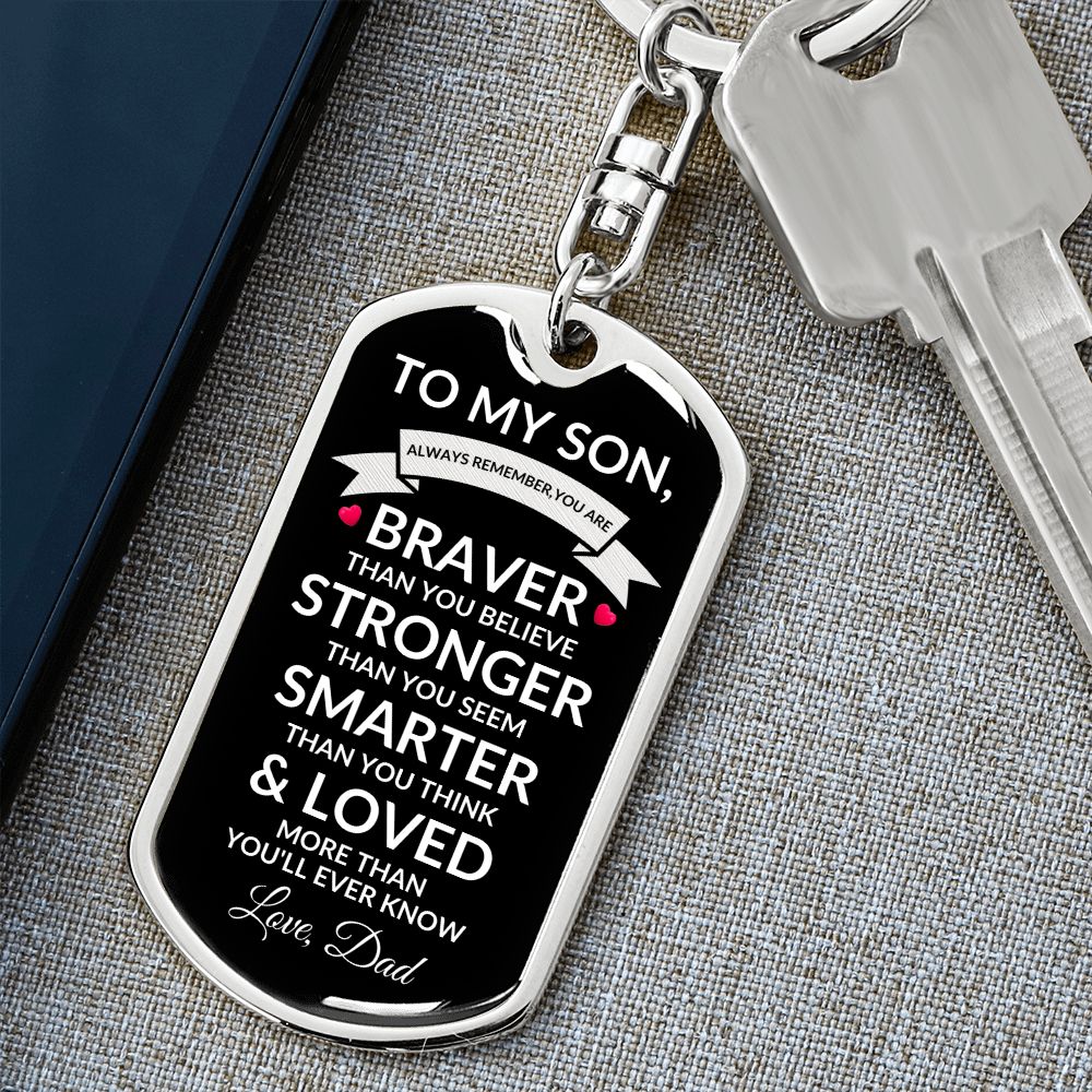 To My Son Keychain | Gift from Dad | Braver, Stronger, Smarter, Loved