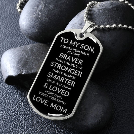 To My Son Dog Tag Necklace | Gift from Mom | Braver, Stronger, Smarter, Loved