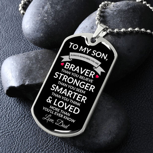 To My Son Dog Tag Necklace | Gift from Dad | Braver, Stronger, Smarter, Loved