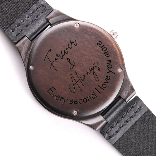 Gift for Husband/Fiancé/Boyfriend | Engraved Wooden Watch | Every Second I Love You More
