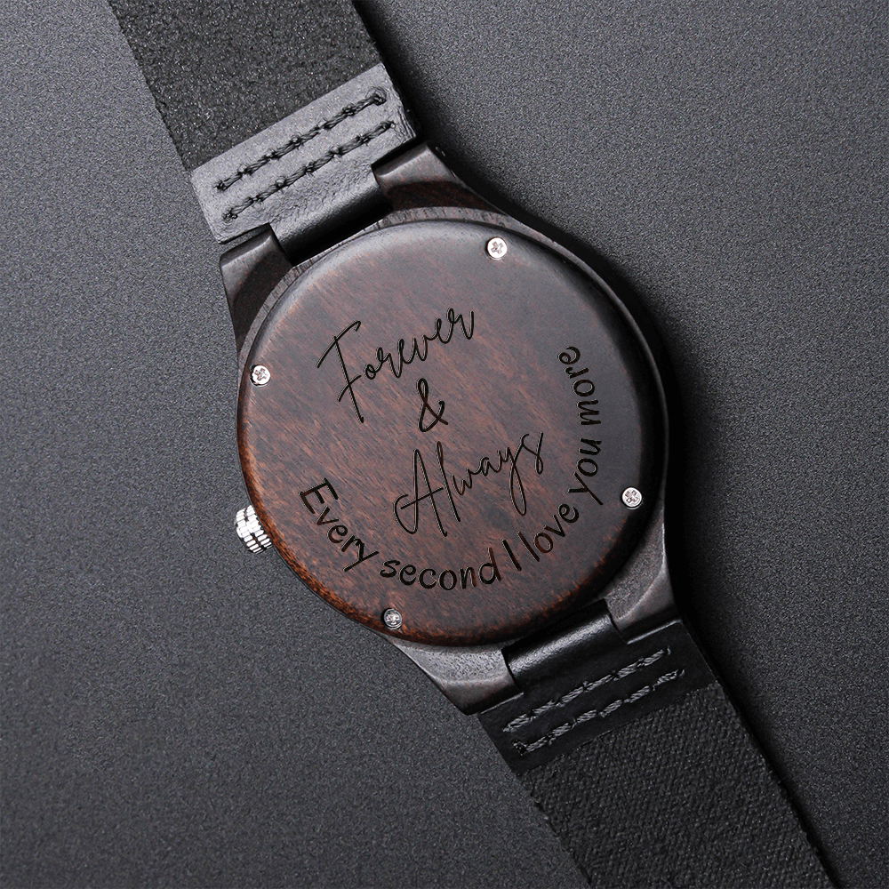 Gift for Husband/Fiancé/Boyfriend | Engraved Wooden Watch | Every Second I Love You More