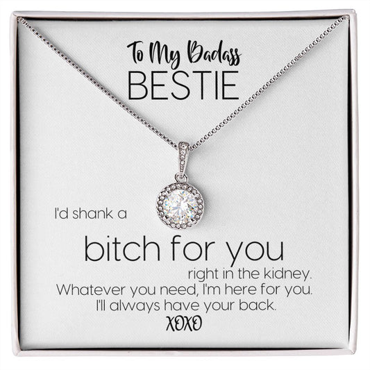 To My Badass Bestie | I'd Shank A Bitch For You | Always Have Your Back | Eternal Hope Necklace
