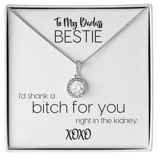 To My Badass Bestie | I'd Shank A Bitch For You | Eternal Hope Necklace