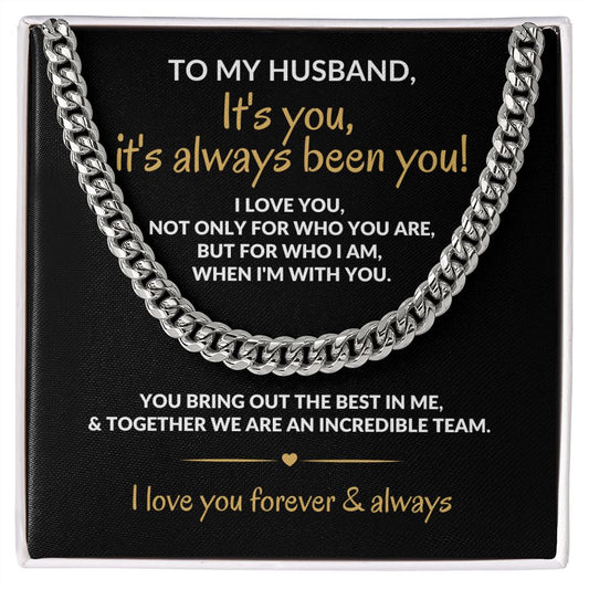 To My Husband | It's Always Been You | Cuban Link Chain