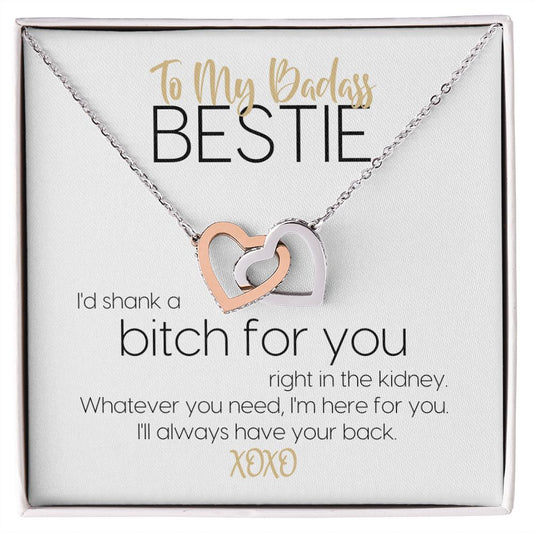 To My Badass Bestie | I'd Shank A Bitch For You | Always Have Your Back | Interlocking Hearts Necklace