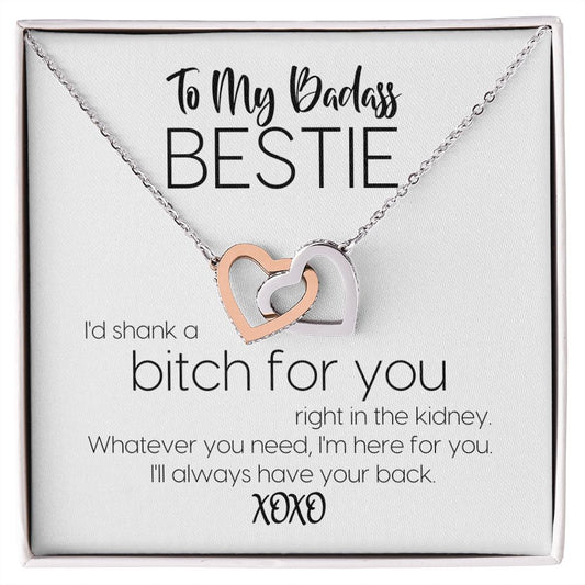 To My Badass Bestie | I'd Shank A Bitch For You | Always Have Your Back | Interlocking Hearts Necklace