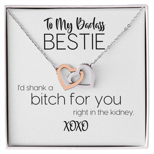 To My Badass Bestie | I'd Shank A Bitch For You | Interlocking Hearts Necklace