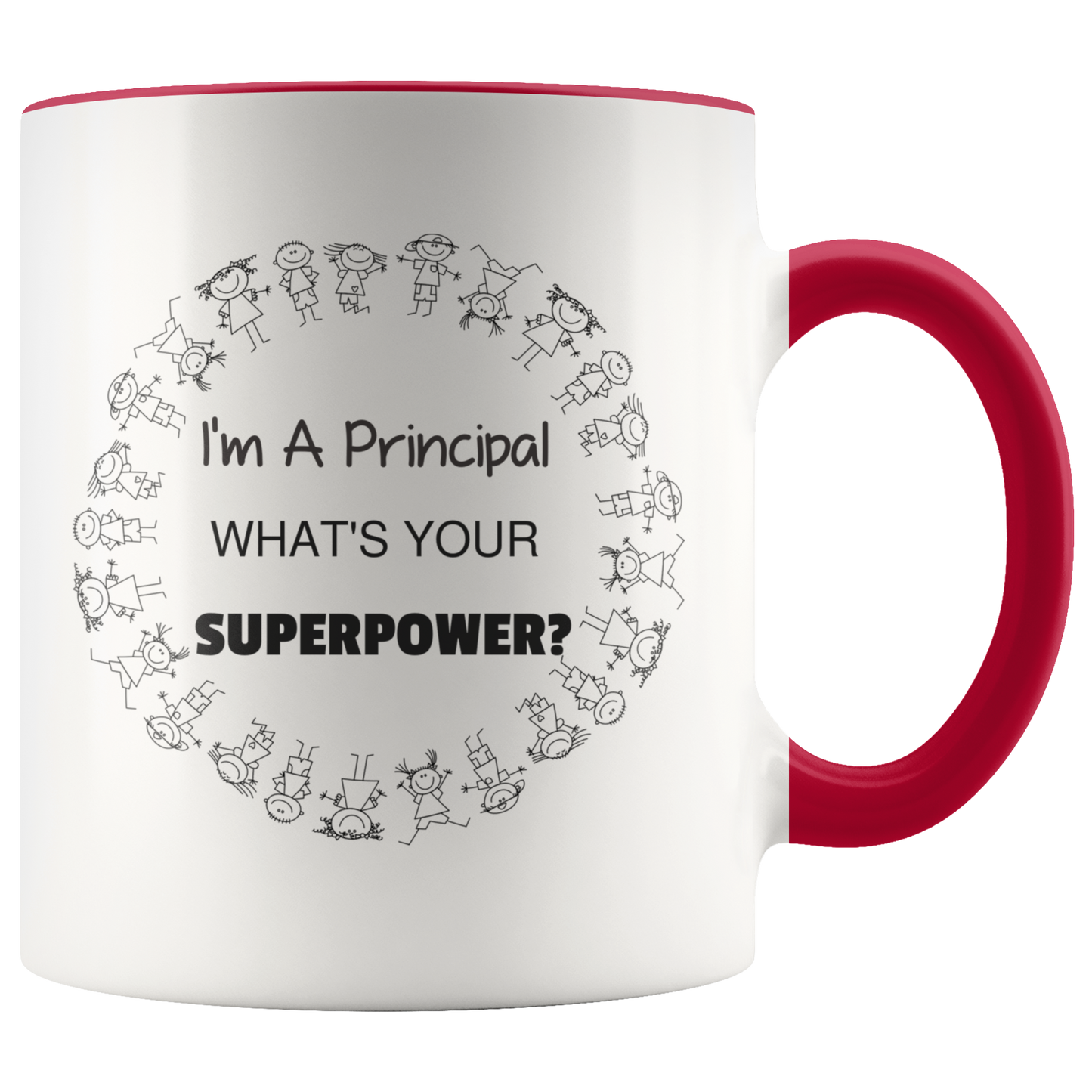 Mug with Saying | "I'm A Principal, What's Your Superpower?" Mug | 11 oz. Ceramic Mug