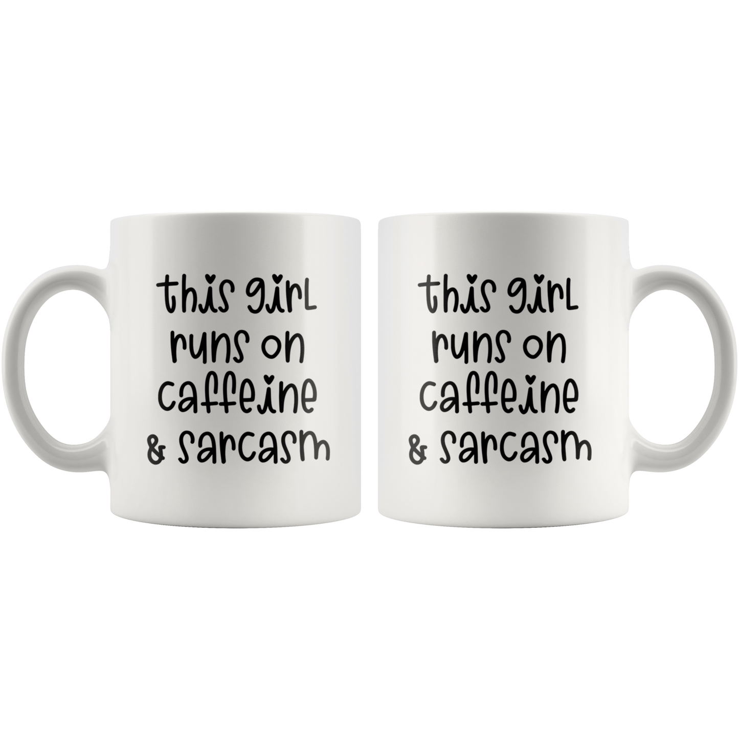 Mug with Saying | "This Girl Runs on Caffeine & Sarcasm"  Mug | 11 oz. or 15 oz. Ceramic Mug